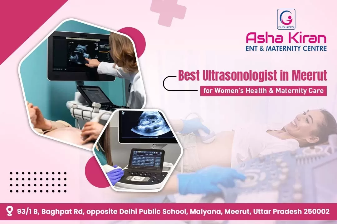 Best Ultrasonologist in Meerut for Pregnancy Care